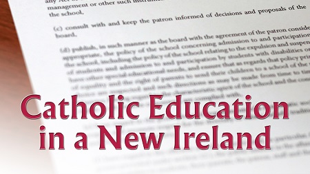 Catholic Education in a New Ireland (Studies: An Irish Quarterly Review Spring 2019)
