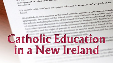 Catholic Education in a New Ireland (Studies: An Irish Quarterly Review Spring 2019)