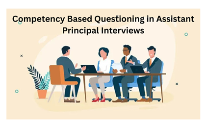 Competency Based Questioning in Assistant Principal Interviews