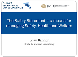 The Safety Statement - means for managing Safety, Health and Welfare